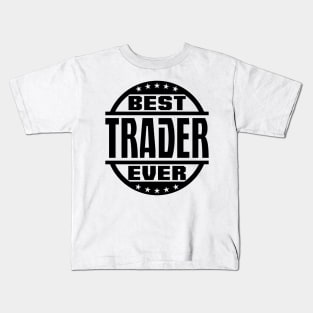 Best Trader Ever Kids T-Shirt